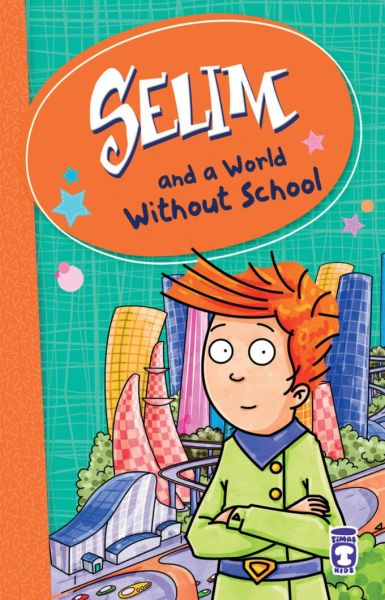 Selim and a World Without School
