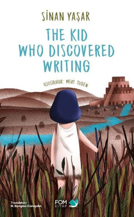 The Kid Who Discovered Writing