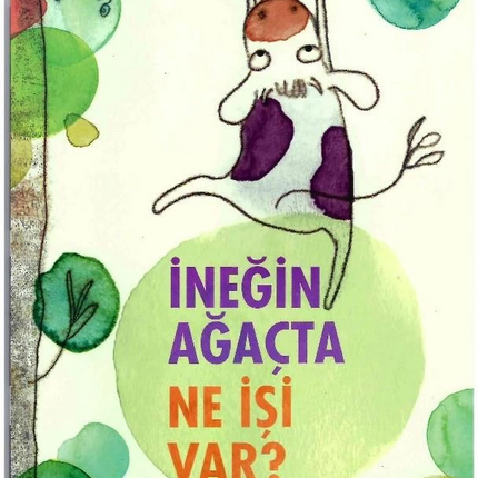 İneğin Ağaçta Ne İşi Var?