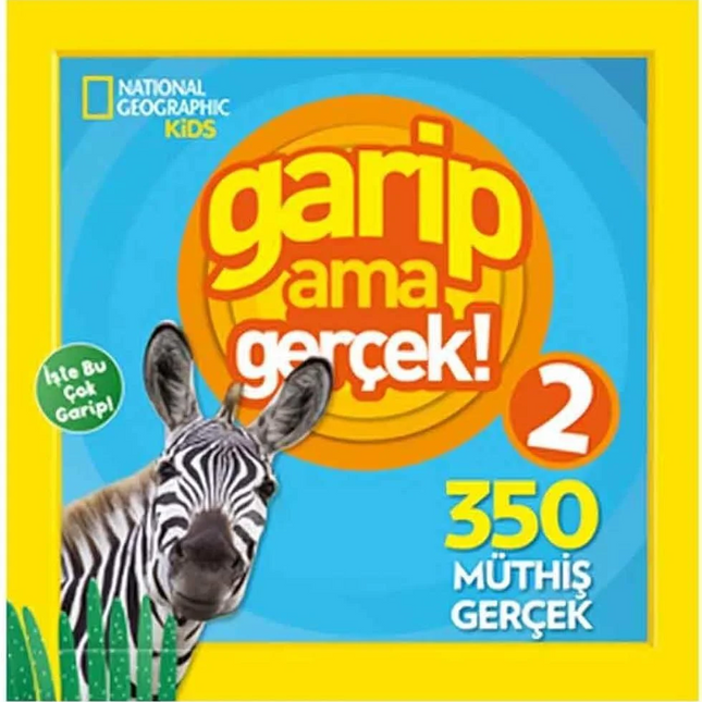National Geographic Kids Garip Ama Gerçek! 2 (300 Müthiş Gerçek)